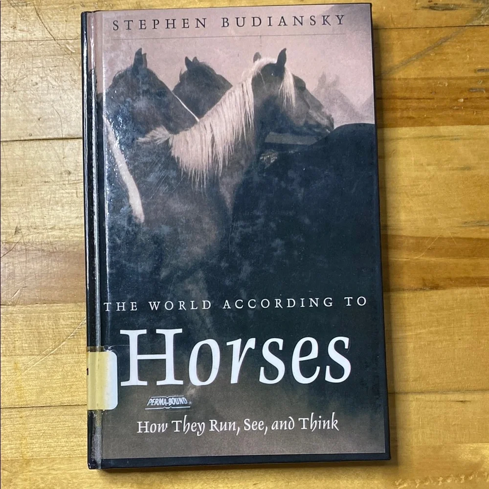 The World According to Horses: How‎ They Run, See, and Think - Hardcover - EUC